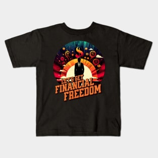 Lets get financial freedom Business Men Design Kids T-Shirt